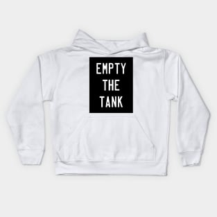 Empty The Tank - Gym Fitness Workout Kids Hoodie